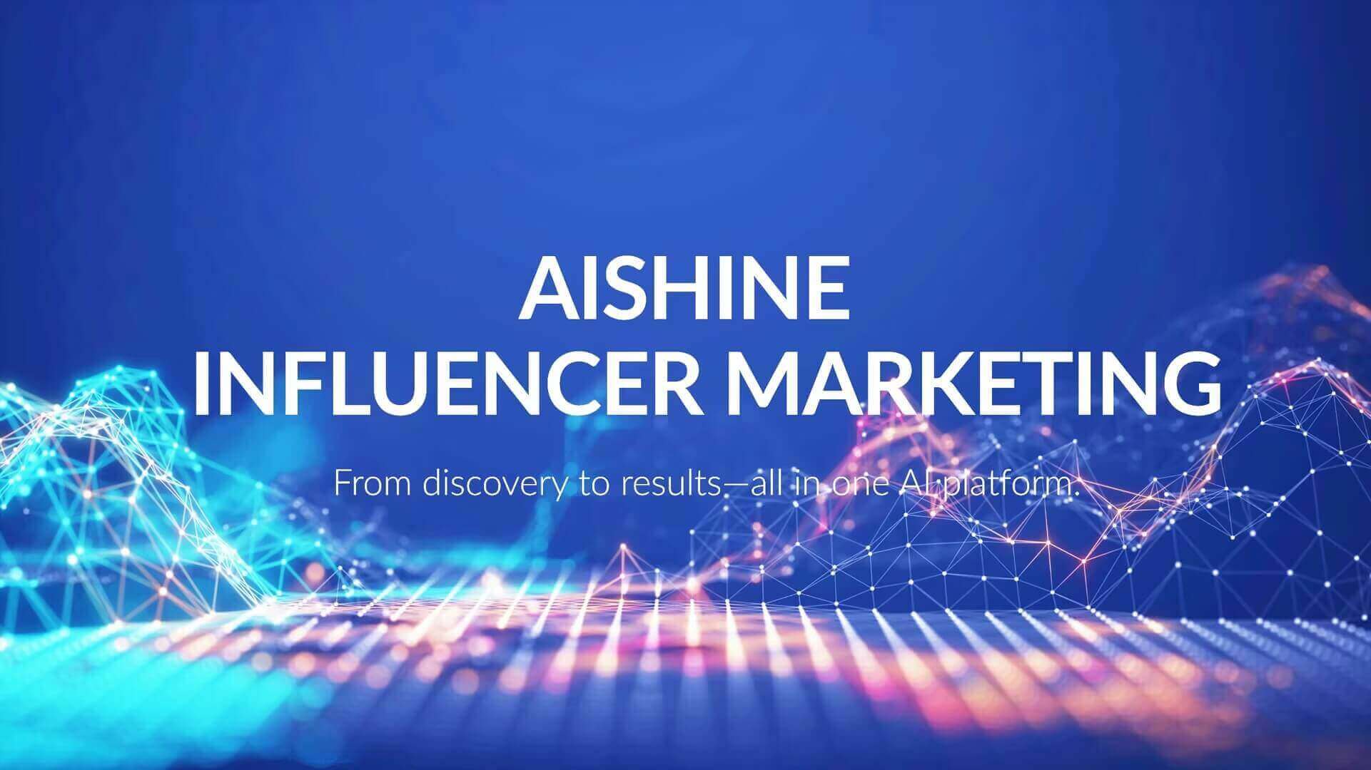 AI Shine Influencer Marketing — Scale creator impact with smarter intelligence